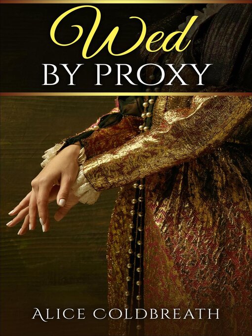 Title details for Wed by Proxy by Alice Coldbreath - Wait list